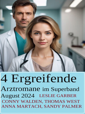 cover image of 4 Ergreifende Arztromane im Superband August 2024